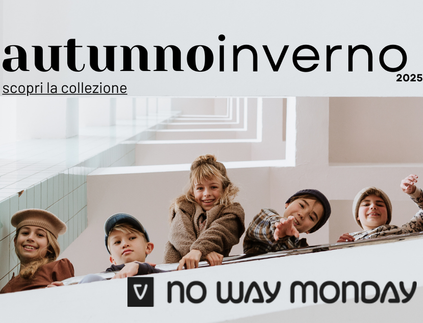 No Way Monday - autunno inverno 2025